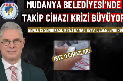 Mudanya Belediyesi’nde takip cihazı krizi büyüyor